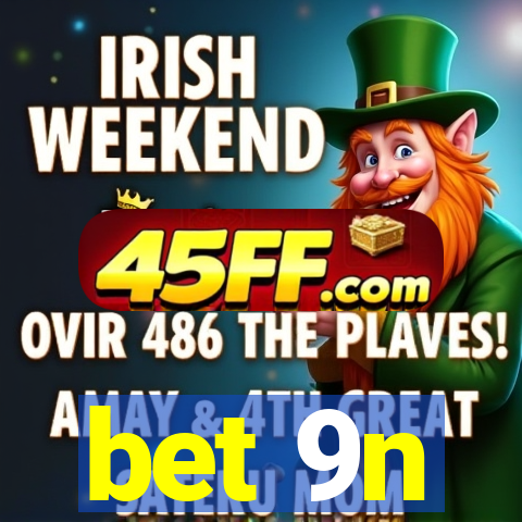 bet 9n